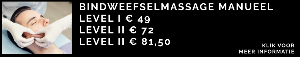BINDWEEFSELMASSAGE MANUEEL  LEVEL I € 49 LEVEL II € 72 LEVEL II € 81,50 KLIK VOOR  MEER INFORMATIE